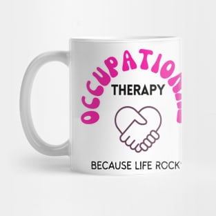 Occupational Therapy T-Shirt, Because Life Rocks, Heart Handshake Graphic Tee, Unisex Apparel Mug